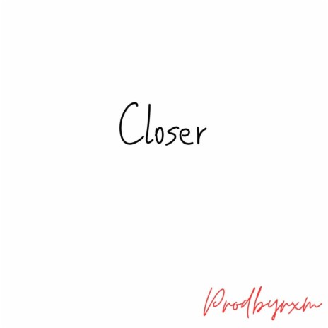 Closer | Boomplay Music