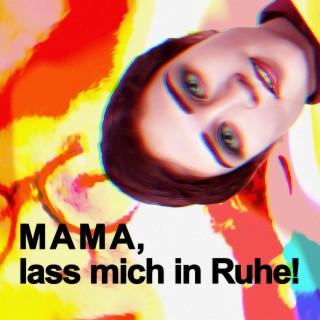 Mama lass mich in Ruhe lyrics | Boomplay Music