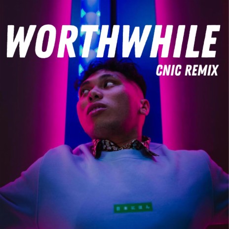 Worthwhile (CNIC Remix) ft. CNIC | Boomplay Music