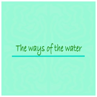 The ways of the water