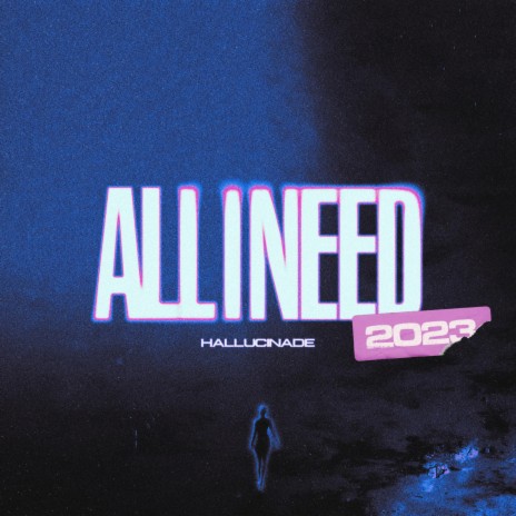 All I Need (2023 Version) | Boomplay Music