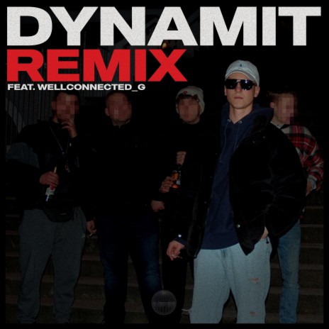 Dynamit (Remix) ft. Wellconnected_G & Prod Gordon