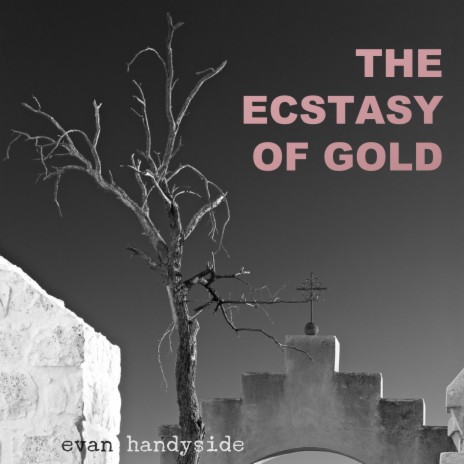The Ecstasy of Gold | Boomplay Music