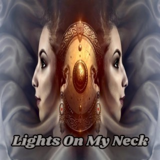 Lights on My Neck