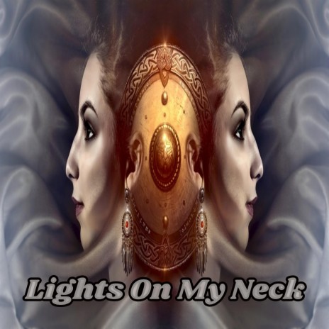 Lights on My Neck | Boomplay Music