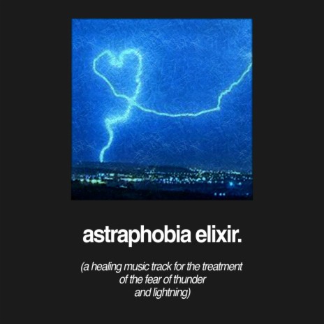 astraphobia elixir. | Boomplay Music
