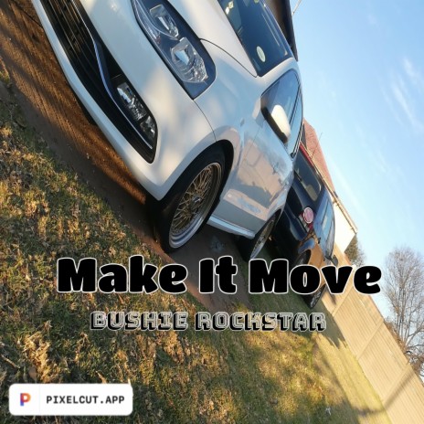 Make it Move ft. RonnieBeatz