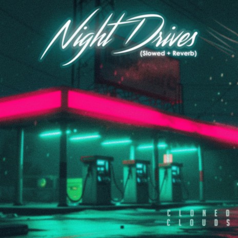 Night Drives (Slowed + Reverb)