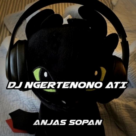 DJ NGERTENONO ATI | Boomplay Music