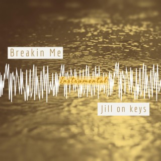 Breakin Me (Instrumental)