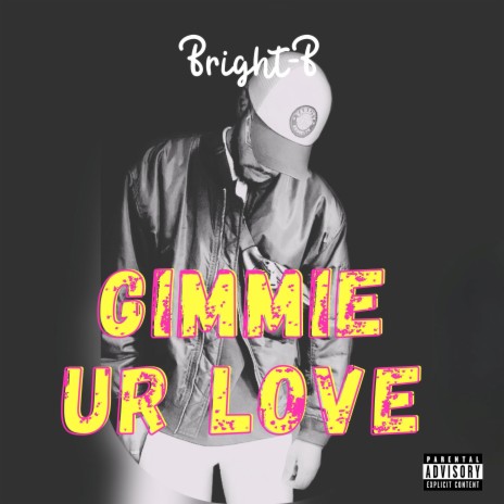 GIMMIE UR LOVE | Boomplay Music