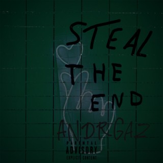 Steal the End