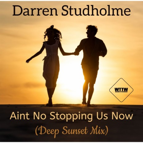 Aint No Stopping Us Now (Deep Sunset Club Mix)