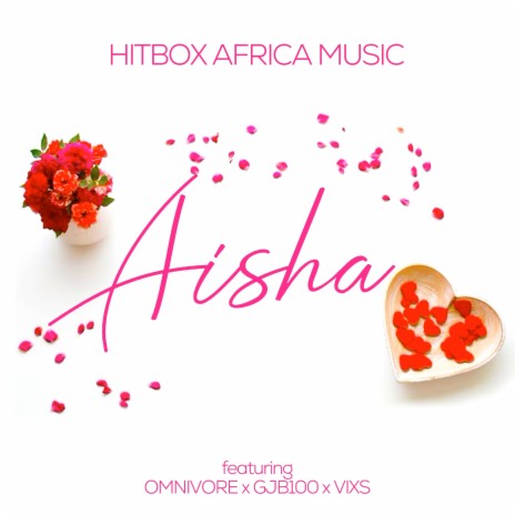 Aisha ft. Omnivore, GJB100 & Vixs | Boomplay Music