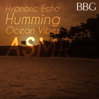 Hypnotic Echo Humming with Ocean Vibes