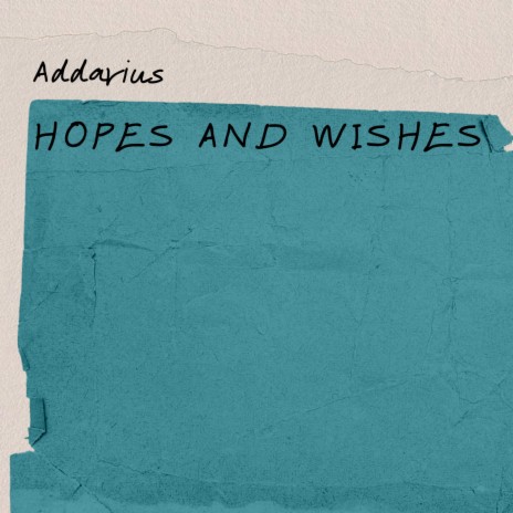 Hopes and wishes | Boomplay Music