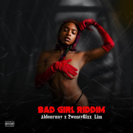 Bad Girl Riddim ft. Aldearuny