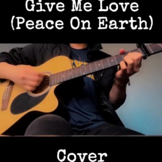 Give Me Love (Peace On Earth)