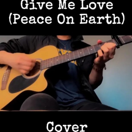 Give Me Love (Peace On Earth) (Acoustic)