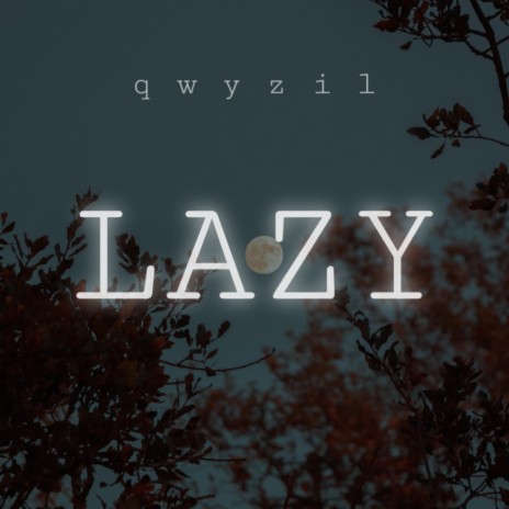 Lazy | Boomplay Music