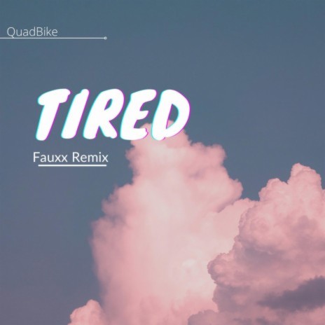 Tired (Seraphim Andres Remix)