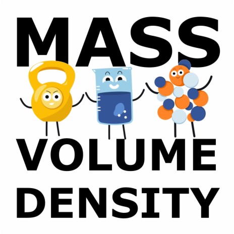 Mass, Volume, Density Song | Boomplay Music