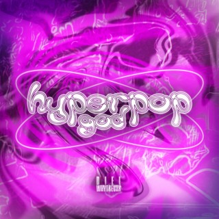 HYPERPOP GOD ft. WhyTrevxr lyrics | Boomplay Music