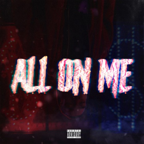 ALL ON ME | Boomplay Music