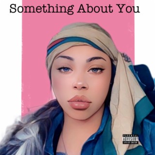 Something About You