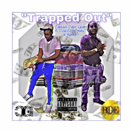 Trapped Out ft. Certified Snake & Ron B | Boomplay Music