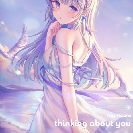 Thinking About You - Nightcore | Boomplay Music