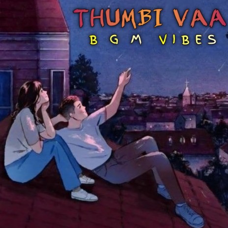 Thumbi Vaa Vibes (BGM)