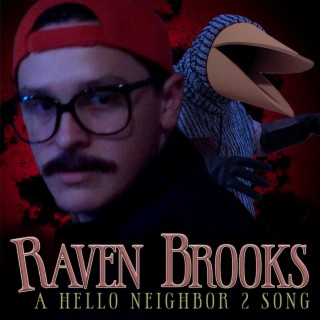 Raven Brooks: A Hello Neighbor 2 Song