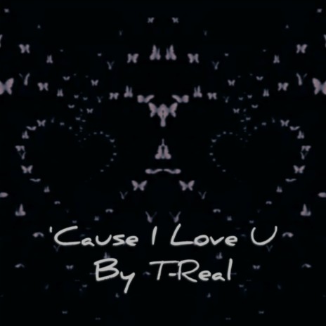 'Cause I Love U | Boomplay Music