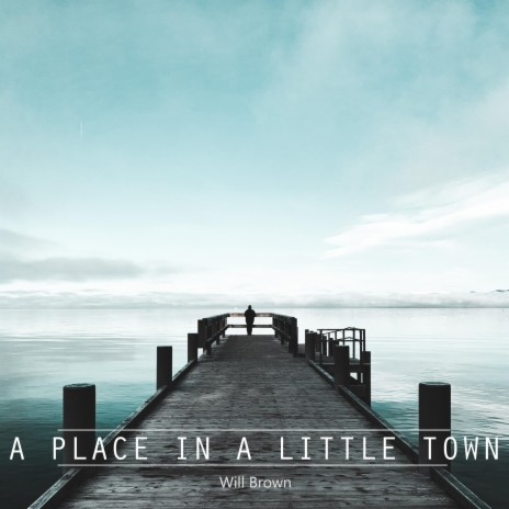 A Place in a Little Town | Boomplay Music