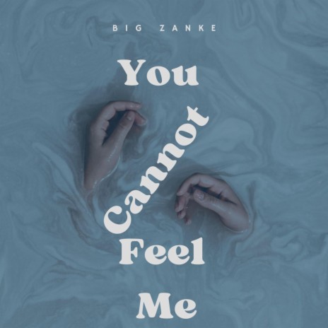 You Cannot Feel Me | Boomplay Music