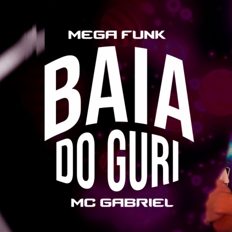 Mega Funk Baia do Guri | Boomplay Music