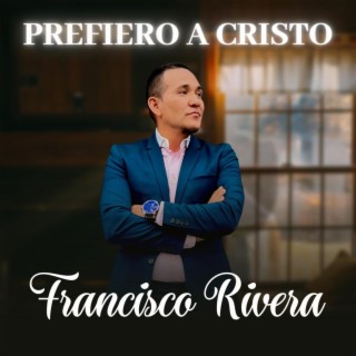 Prefiero a Cristo