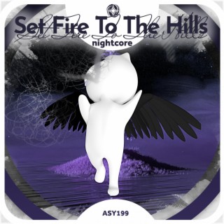 Set Fire to the Hills - Nightcore