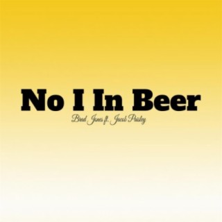 No I in Beer (feat. Jacob Paisley)
