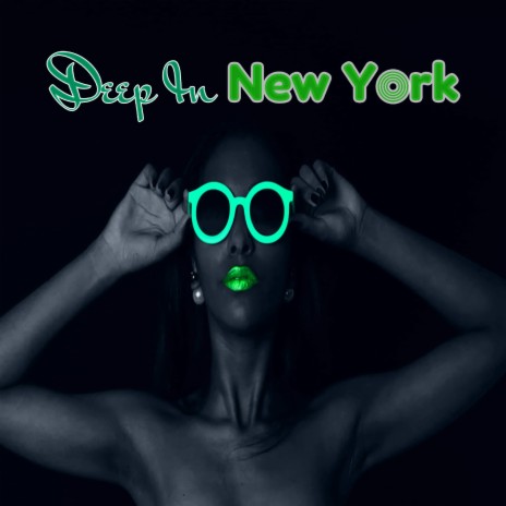 Deep In New York | Boomplay Music