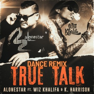 True Talk (feat. Wiz Khalifa) (Dance Remix)