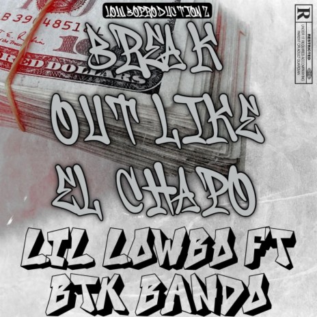 Break Out Like El Chapo ft. Btk Bando | Boomplay Music