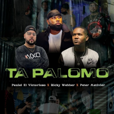 Ta Palomo ft. Peter Metivier & Peniel El Victorioso