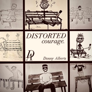 Distorted Courage