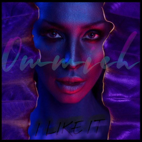 I Like it ft. OMMIEH | Boomplay Music