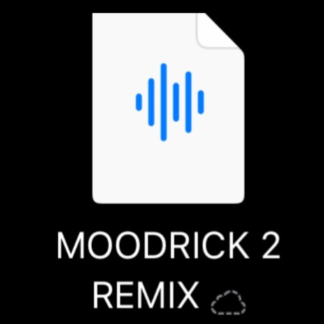 MOODRICK 2 (Remix) | Boomplay Music