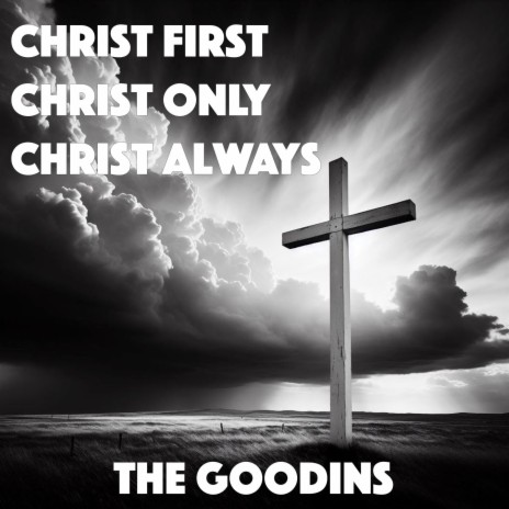 Christ First, Christ Only, Christ Always | Boomplay Music