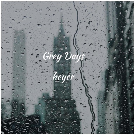 Grey Days | Boomplay Music