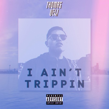 I Ain't Trippin' | Boomplay Music